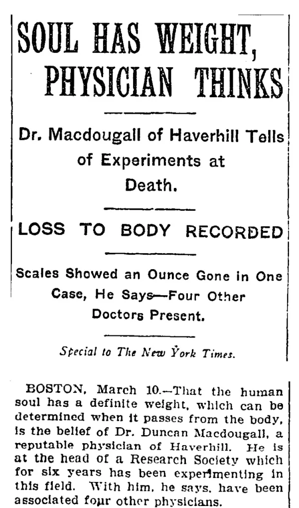 A scanned newspaper column headed in heavy capitals SOUL HAS WEIGHT, PHYSICIAN THINKS, with subheadings reading Dr. Macdougall of Haverhill Tells of Experiments at Death, LOSS TO BODY RECORDED, and Scales Showed an Ounce Gone in One Case, He Says - Four Other Doctors Present; the article beneath is datelined BOSTON, March 10
